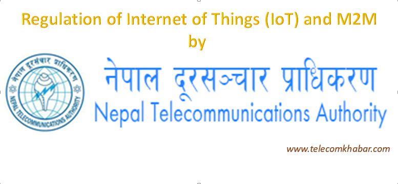NTA to regulate IoT and M2M in Nepal.